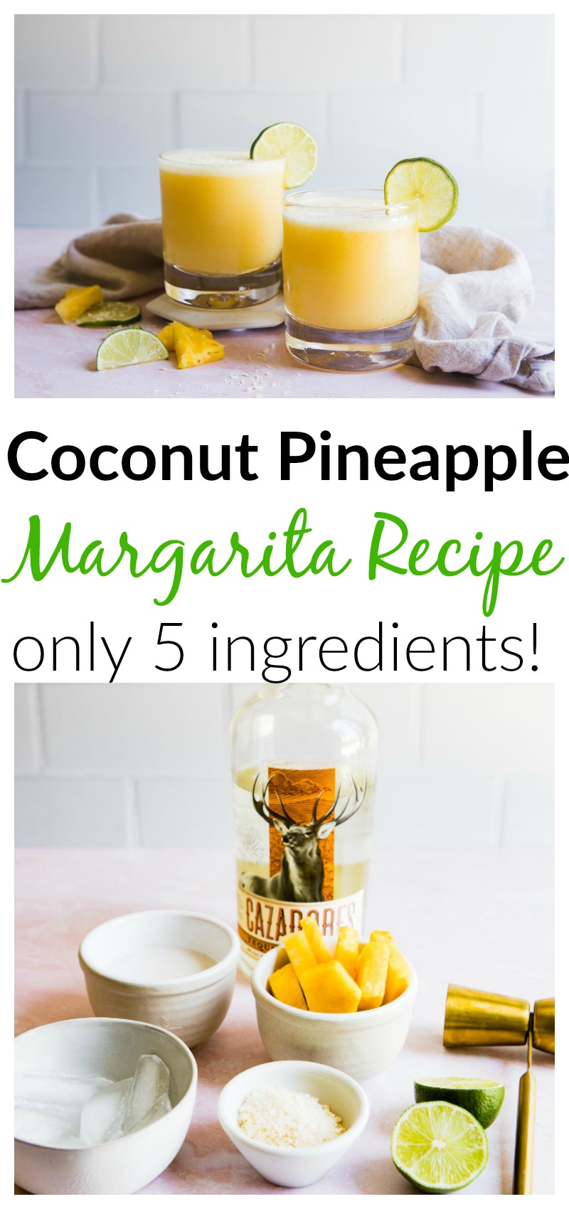 Coconut Pineapple Margarita Recipe (only 5 ingredients!)