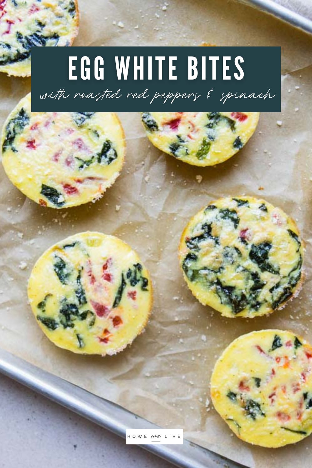 Egg White Bites Recipe with Spinach & Red Pepper Howe We Live